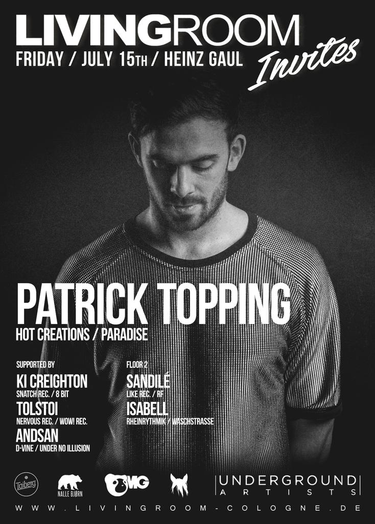 LivingRoom_CGN's tweet image. Happy to announce next: LivingRoom Invites @Patrick_Topping Supported by @kicreighton @TolstoiDJ @andsanofficial 🙌🙌🙌