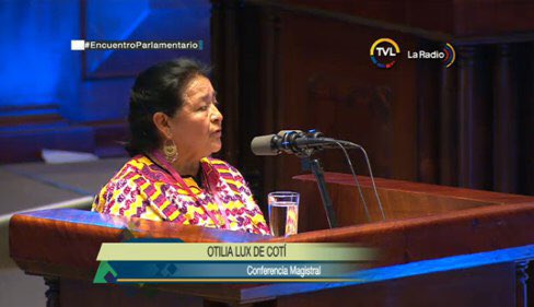 #OtiliaLux: mujeres y hombres pueblos indígenas hemos hecho  trabajo de incidencia política #EncuentroParlamentario