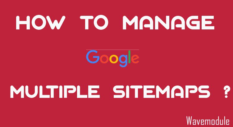 wavemodule's tweet image. [How To] Manage the Multiple Sitemaps? wavemodule.com/manage-multipl…