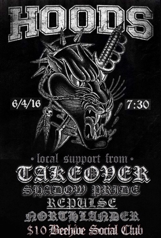 We're playing a show June 4th #thehoods #takeover #shadowpride #repulse #northlander #beehivesocialclub