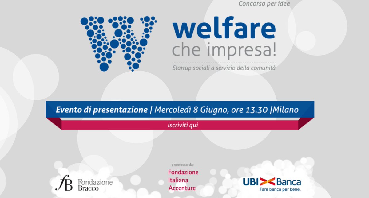 #WelfareCheImpresa! Concorso x idee welfare di comunità <a href="/FondAccenture/">Fondazione Italiana Accenture</a> <a href="/FondBracco/">Fondazione Bracco</a> #UbiBanca welfarecheimpresa.ideatre60.it