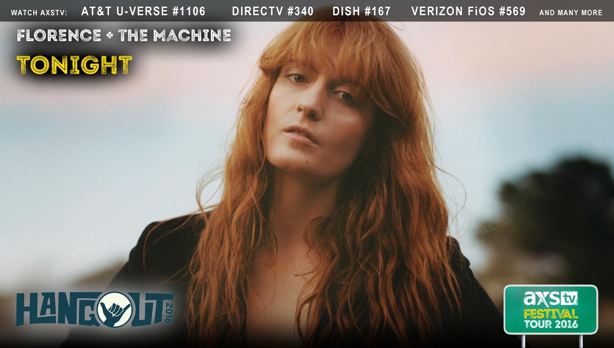 AXSTV's tweet image. We're broadcasting Florence + The Machine tonight from @Hangoutfest!