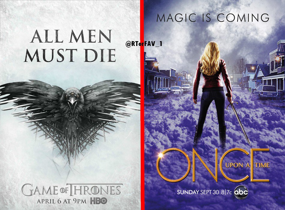 REQUESTED
RT for Game of Thrones 
LIKE for Once Upon a Time