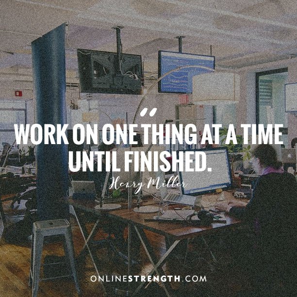 OnStrength's tweet photo. "Work on one thing at a time until finished." Henry Miller 🎯🎯 https://t.co/XdAk19WF8G