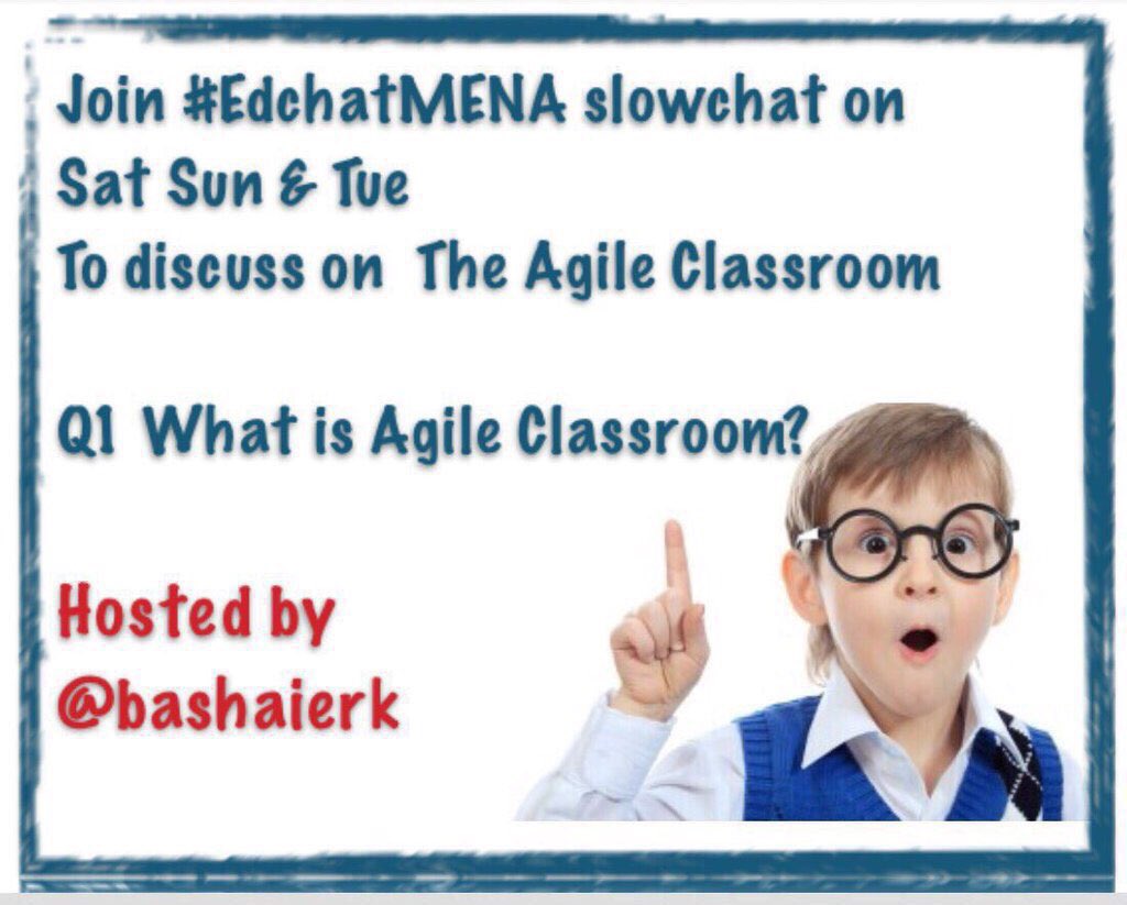bashaierk's tweet photo. Qs r posted Sat Sun & Tue via #edchatMENA today discussion goes on for Q1 & Q2 #agileed #edchat #agileedu #edchatie https://t.co/2OIMUXsGGA