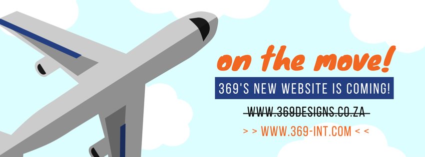 We're moving from 369designs.co.za to -----> 369-int.com! 3 days til launch! #newwebsite #fyi