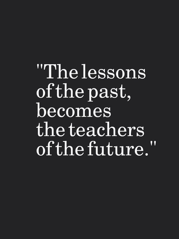 AndroidSending's tweet image. The #lessons of the #past, becomes the #teachers of the future.