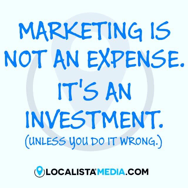 Marketing is Not an Expense. It's an Investment. #quote #motivationmonday #marketing #business #local #localista