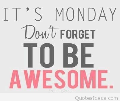 In case no one told you today, you're AWESOME!