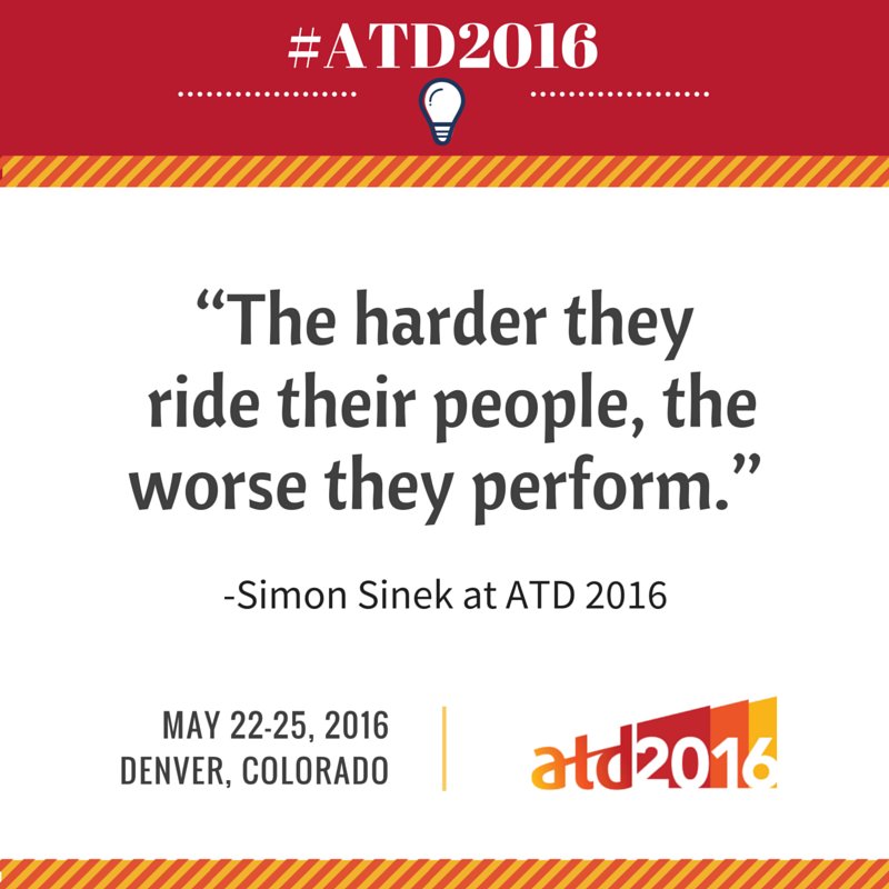 atd's tweet photo. "The harder they ride their people, the worse they perform." -Sinek #ATD2016 https://t.co/TspxT6LHLh