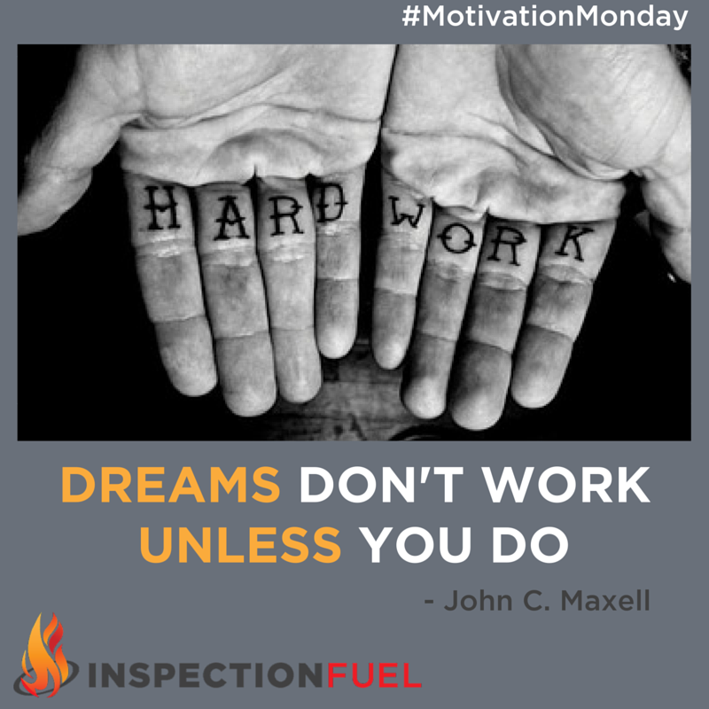 InspectionFuel's tweet photo. How are you working hard in your #InspectionBusiness to achieve your dreams? #MotivationMonday #InspectionFuel https://t.co/CpfhLH4k6a