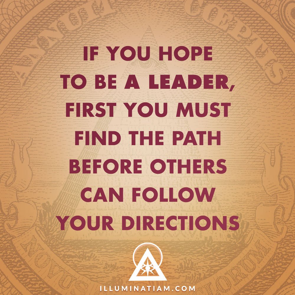 If you hope to be a leader, first you must find the path before others can follow your directions. ▲