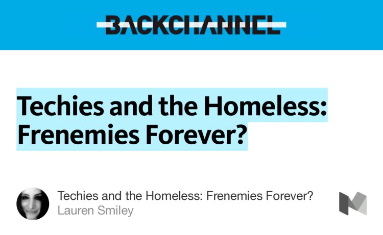 “Techies and the Homeless: Frenemies Forever?” from “Techies and the Homeless: Frenemies Forever?” by Lauren Smiley.