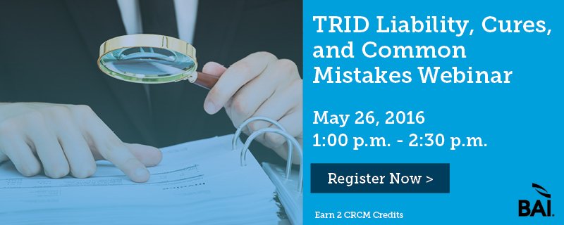 learnBAI's tweet image. TRID Liability, Cures &amp;amp; Common Mistakes! You don't want to miss this BAI Webinar. #TRID ow.ly/toIO300aYd1