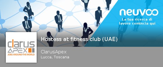 NeuvooPisaITIT's tweet photo. Posizioni aperte in ClarusApex a #Lucca - #Hostess #at fitness club (UAE) #lavori https://t.co/s9MLOstlhD https://t.co/JQsD3FI1sS