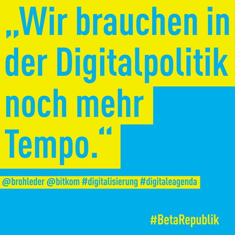 betarepublik's tweet photo. "Wir brauchen in der #Digitalpolitik noch mehr #Tempo." @brohleder @bitkom #digitalisierung #digitaleagenda https://t.co/sk90w8cCbC