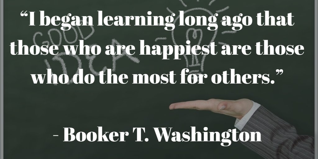 WickedEdTech's tweet photo. “I began learning long ago that those who are happiest are those who do the most for others.” - B. Washington https://t.co/EpPADhH7IS