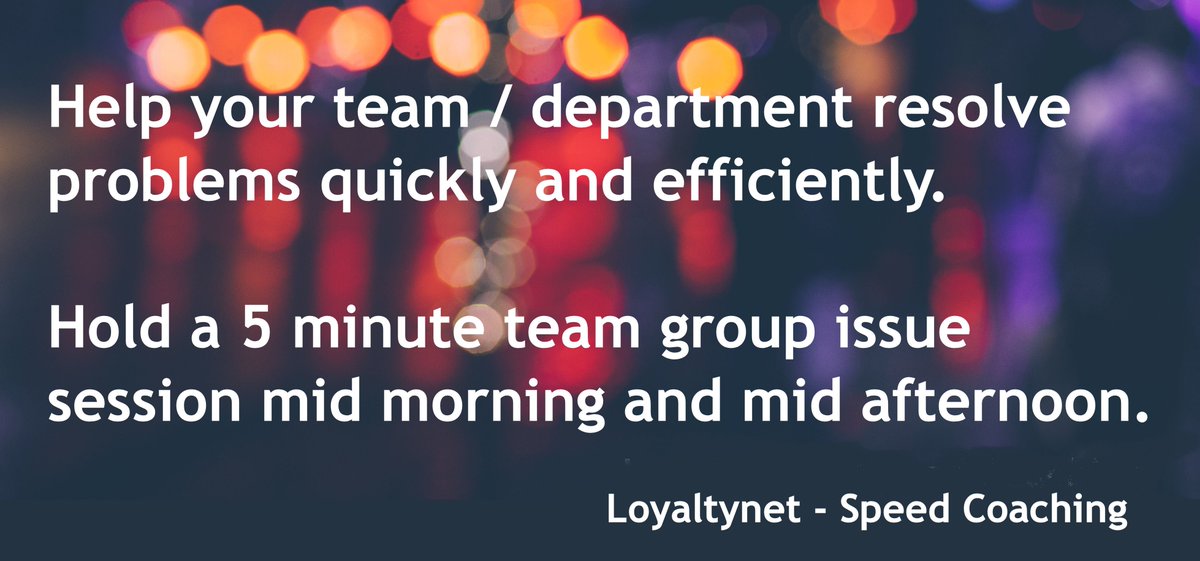 loyaltynet's tweet photo. Keep problems small; hold a 5 minute #team / dept group issue workshop mid-am and mid-pm #SpeedCoaching #leadership https://t.co/I46CmkSNWW