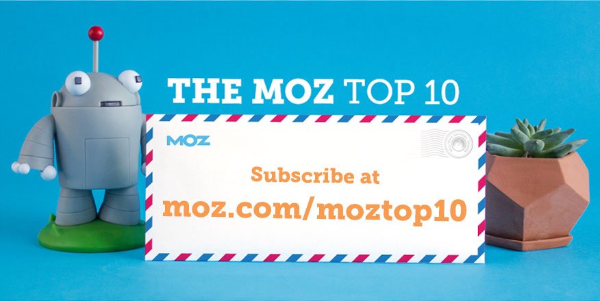 Moz's tweet image. The latest edition of the #MozTop10 is here with news of Google&apos;s latest tests and more! mz.cm/1OLoK6j
