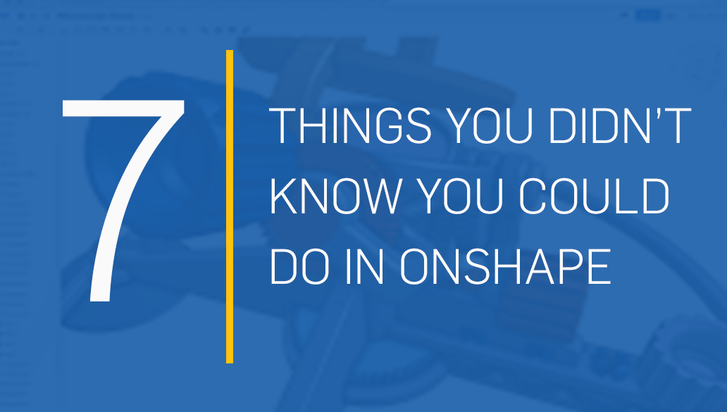 Onshape's tweet photo. 7 Things You Didn’t Know You Could Do in Onshape https://t.co/O9i27M113t https://t.co/tdiVgzkM5p