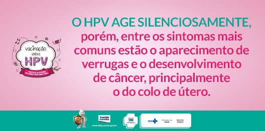 O HPV pode agir sem você perceber e seus efeitos podem ser bem graves. Por isso, a #VacinaHPV é importante!