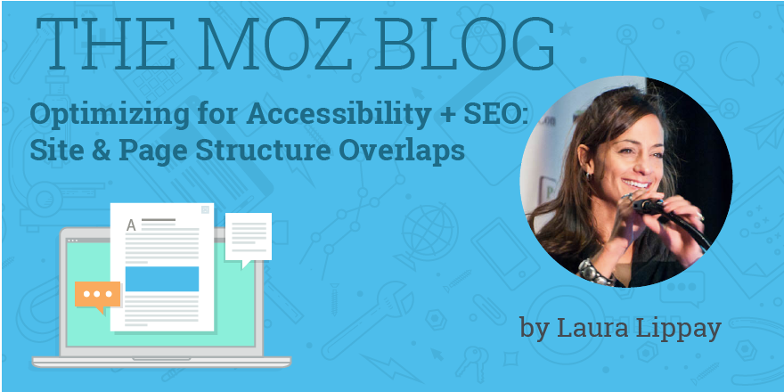 Moz's tweet image. Optimizing for Accessibility + SEO: Site &amp;amp; Page Structure Overlaps mz.cm/27BxpUk By @lauralippay