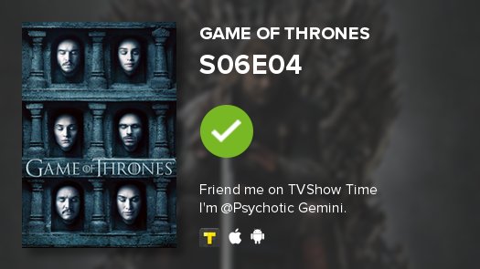 _iwasholy's tweet image. Just watched Game of Thrones's S06E04! #GoT  ; still don't have a social life tvshowtime.com/show/121361/ep…