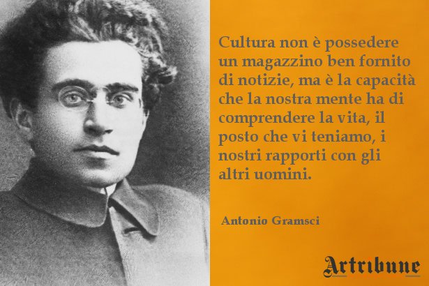 Artribune on Twitter: "Citazione del giorno: Antonio Gramsci e il significato della parola "cultura"... https://t.co/rWIFYZJuBo" / Twitter