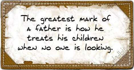dadbit_com's tweet image. The greatest mark of a #father is how he treats his #children when no one is looking.  dadbit.com/how-do-you-tre…