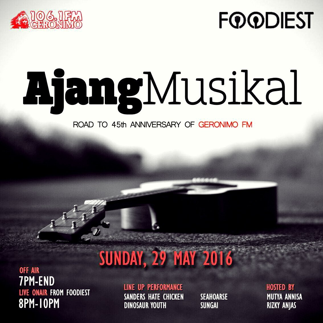 Ajang Musikal
Road to 45th anniversary <a href="/GeronimoFM/">GERONIMO 106.1 FM</a> 
May 29 2016 
Foodies (Cenderawasih YK) 
18.00 - end