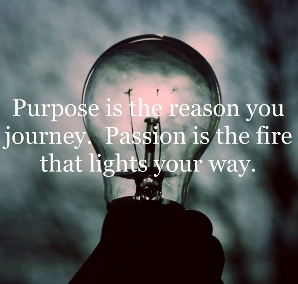 AndroidSending's tweet image. Purpose is the #reason you #journey. #Passion is the fire that lights your way.