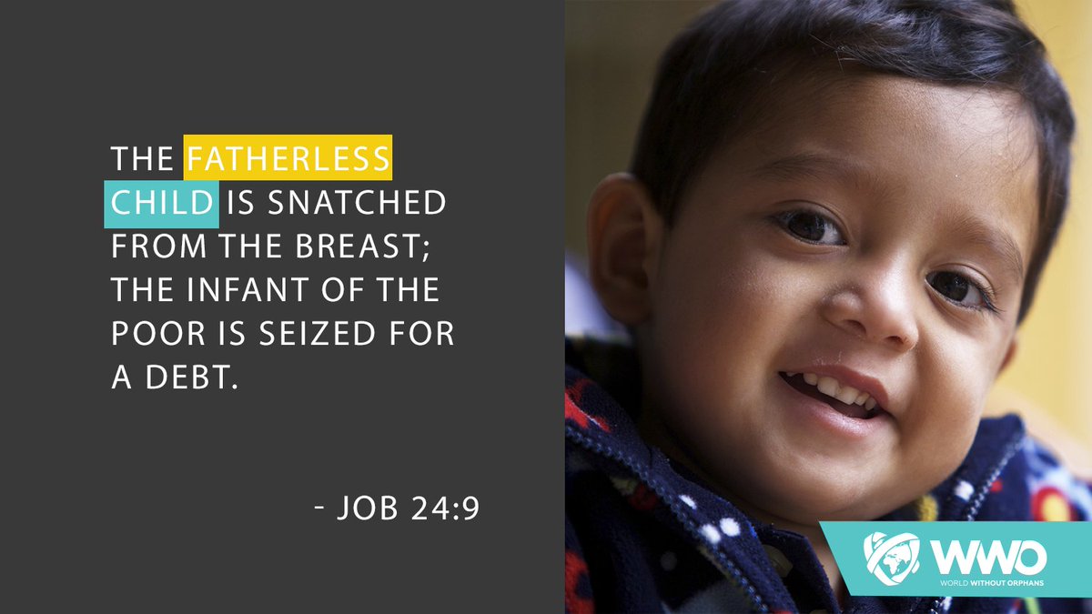 WithoutOrphans's tweet image. Job 24:9 The fatherless child is snatched from the breast; the infant of the poor is seized for a debt.
#wwo #worldw