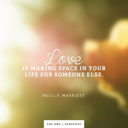 Sarah_DNews's tweet photo. "Love is making space in your life for someone else." -Sister Marriott #LDS #quotes https://t.co/oxFi7x8twu