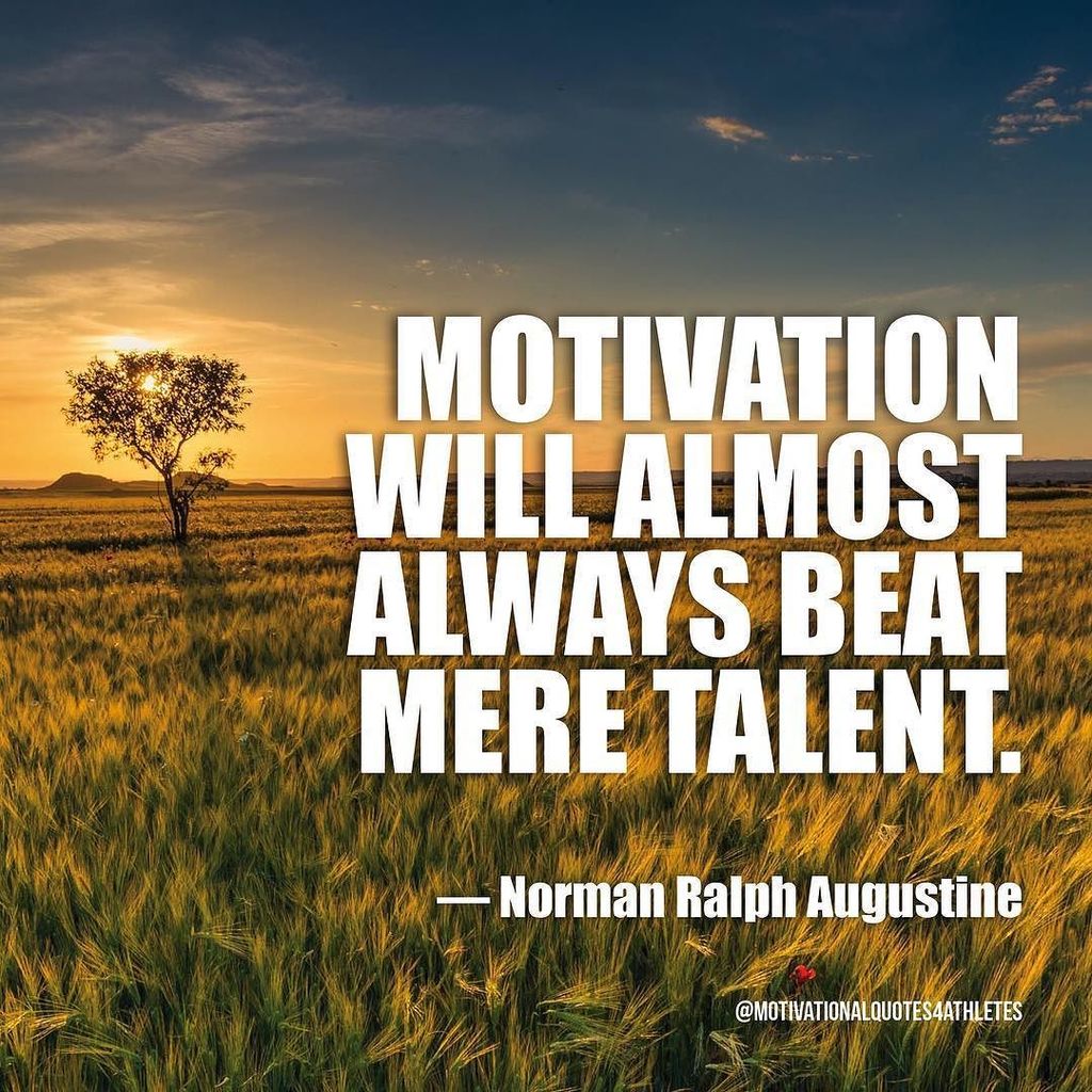 MQFA1's tweet photo. Motivation will almost always beat mere talent. — Norman Ralph Augustine https://t.co/OuLTP4oW0g