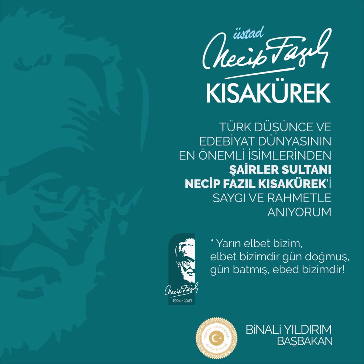 #Başbakan Binali Yıldırım vefatının 33. Yıldönümünde Üstad #NecipFazılKısakürek'i andı.