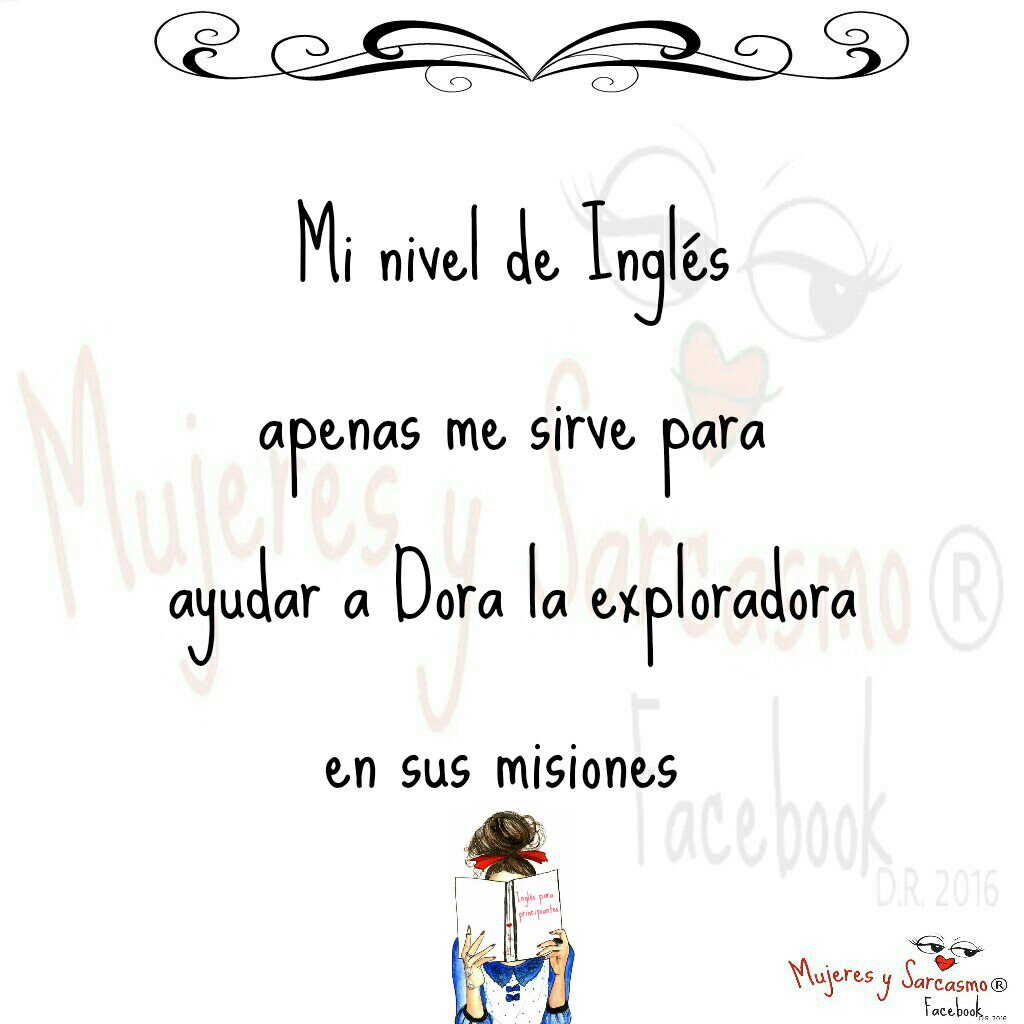 Mujeresysarcasmo On Twitter Mi Nivel De Ingles Apenas Me Sirve Para Ayudar A Dora La Exploradora En Sus Misiones Frases Mujeres Sarcasmo