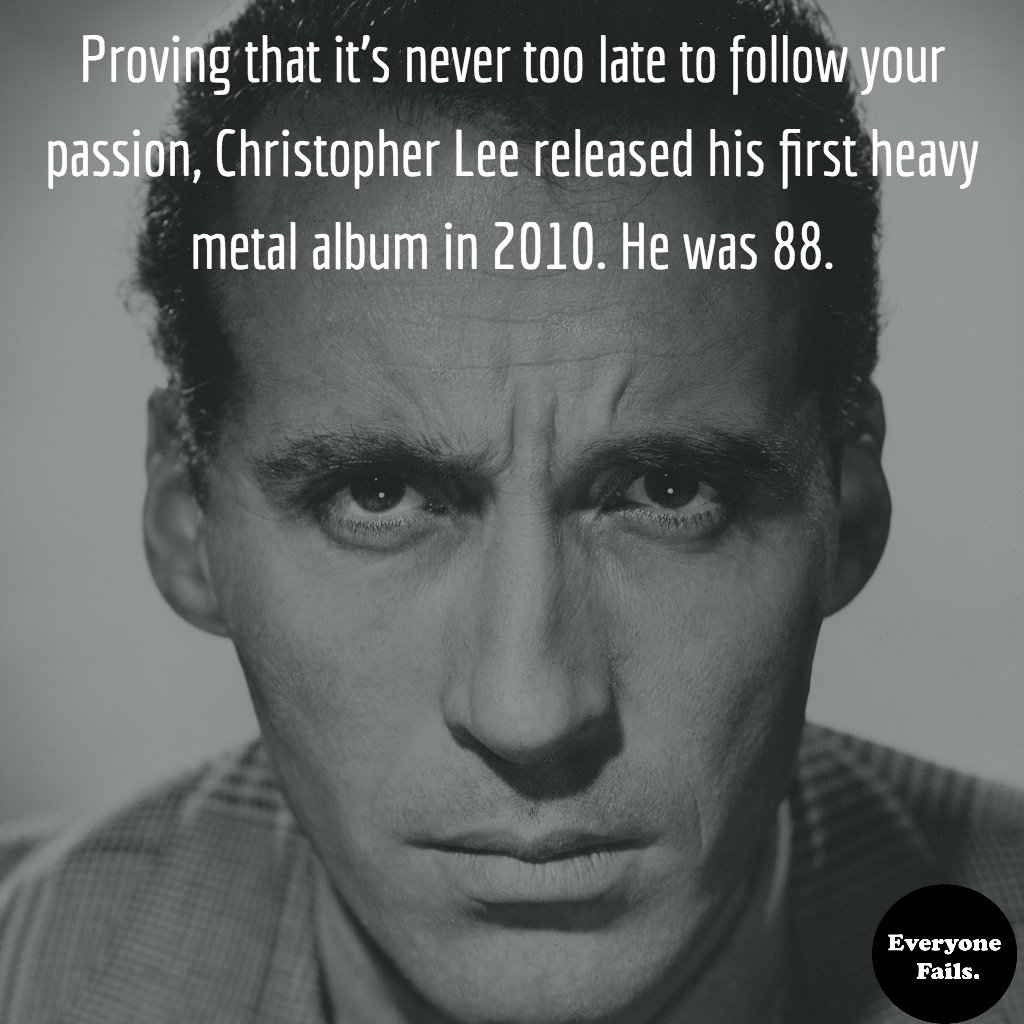 EveryoneFails's tweet photo. Christopher Lee lived an accomplished life because he was unafraid to try and fail at new things. #everyonefails https://t.co/Zr8P4wMyTo