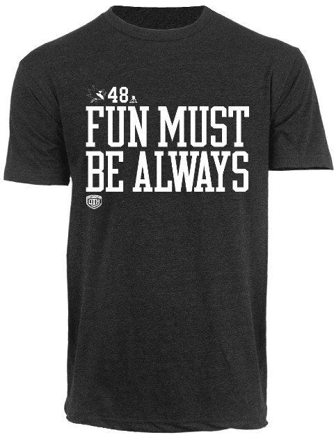 fun must be always shirt
