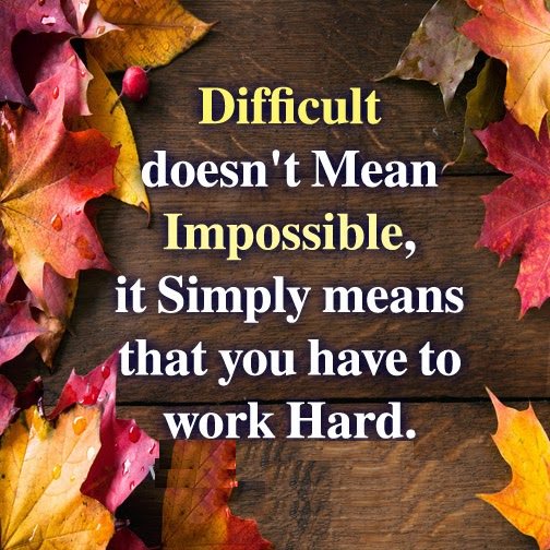 MacSender's tweet image. Difficult doesn&apos;t mean #impossible, it simply means that you have to #work #hard.