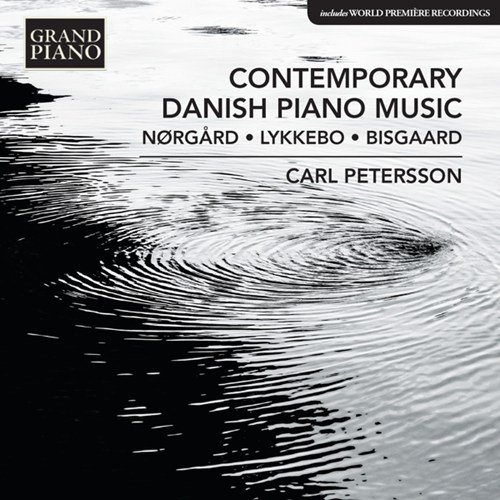 CARL PETERSSON - CONTEMPORARY DANISH PIANO musikk av Nørgård, Lykkebo &amp; Bisgård naxos.no/utgivelser/422…