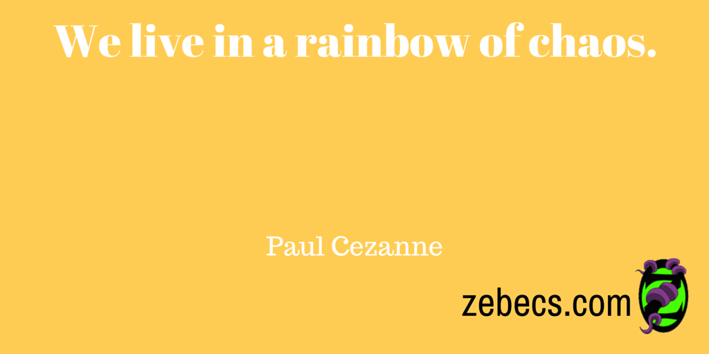 zebecs's tweet photo. We life in a rainbow of chaos-Paul Cezanne #IQRTG https://t.co/HzeY4nNYGr #lifecoach #betruetoyou #lifefully https://t.co/X5vn5zfVZf