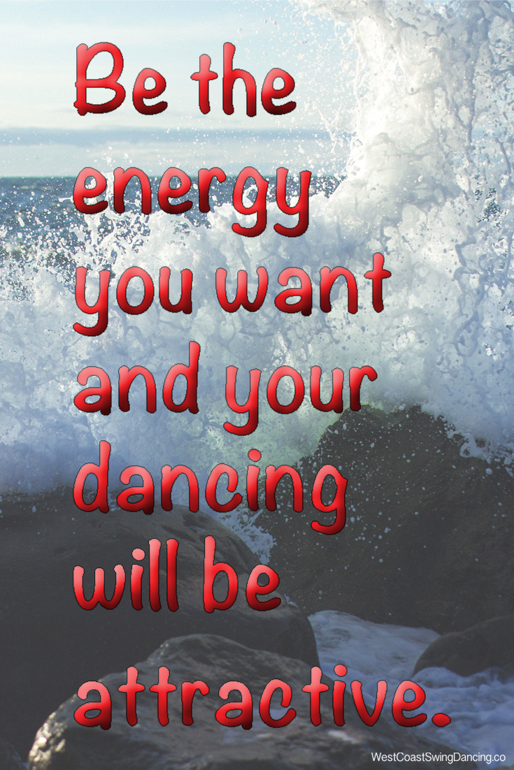 WCSDancing's tweet image. Be the energy you want and your dancing will be attractive.
