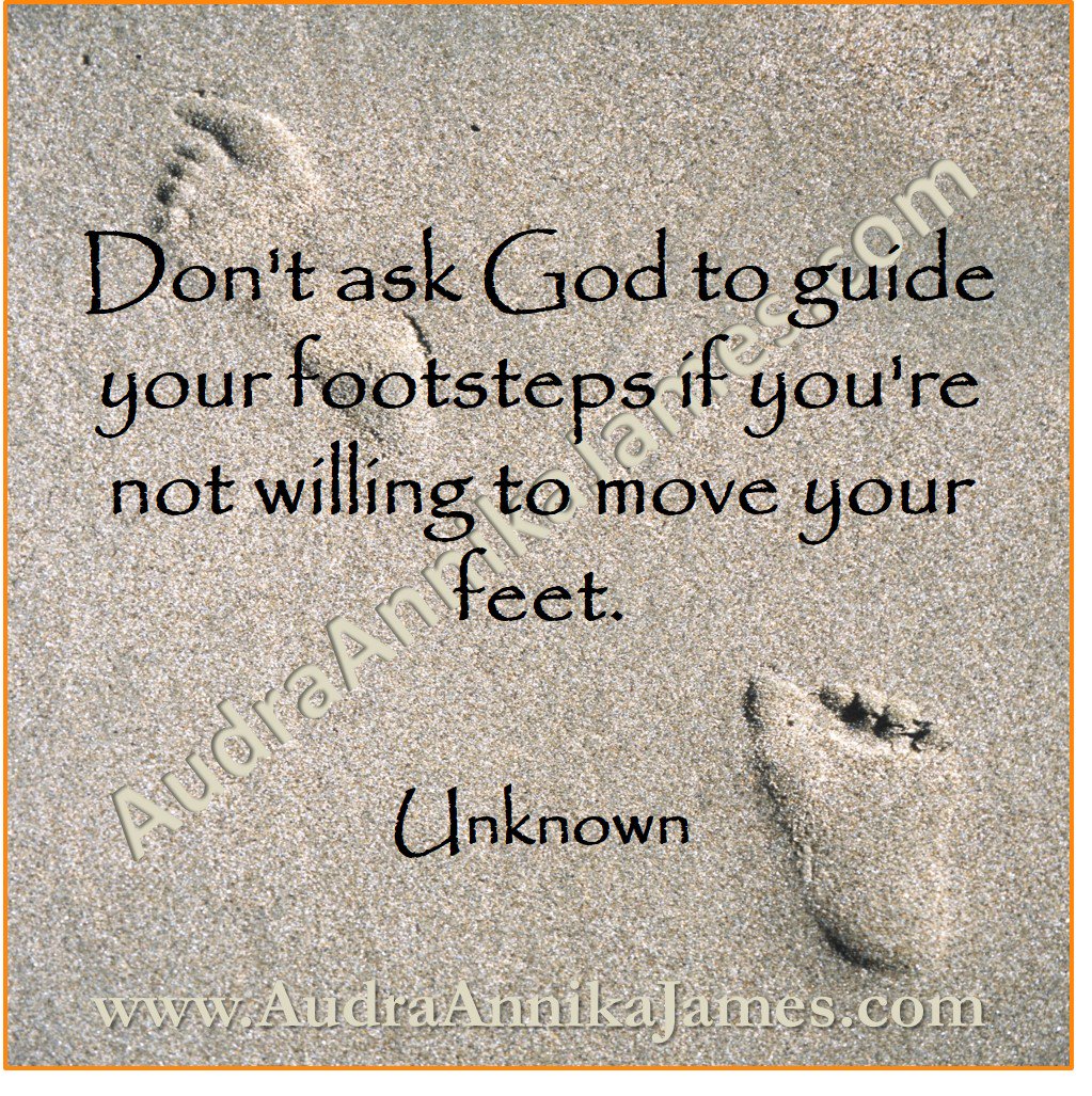 AudraAnnika's tweet photo. Don't ask God to guide your footsteps if you're not willing to move your feet. - Unknown #quote https://t.co/M7RQfrC07I