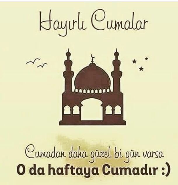 Cuma'dan daha güzel bir gün varsa O da haftaya Cuma'dır..
Hayırlı Cumalar