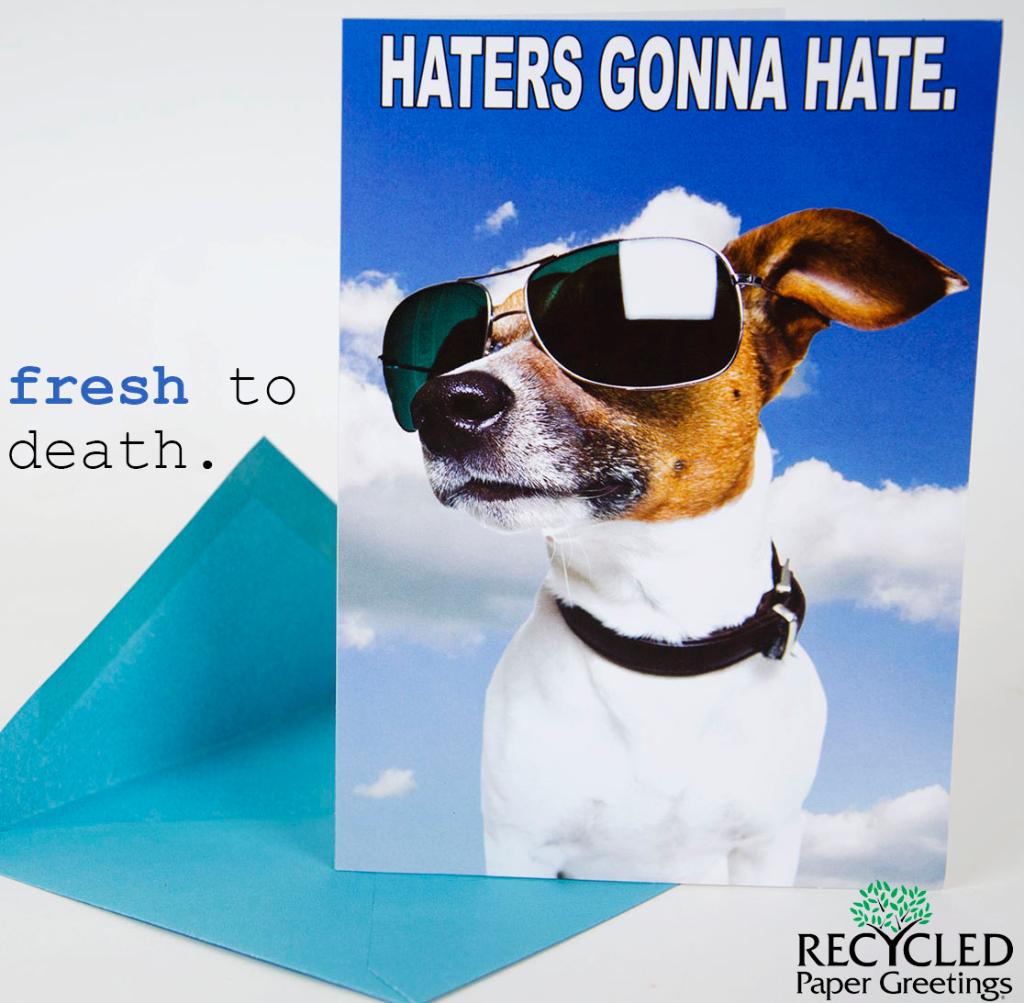 Haters gonna hate when you show up with the best birthday card this weekend. #HateOn #RPG