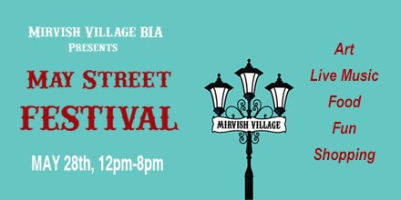 .<a href="/MirvishVillage/">Mirvish Village</a> presents "May Street Festival" May 28th 12pm - 8pm