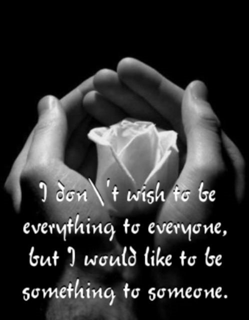gateway_android's tweet image. I don't #wish to be #everything to #everyone, but i would like to be something to someone.