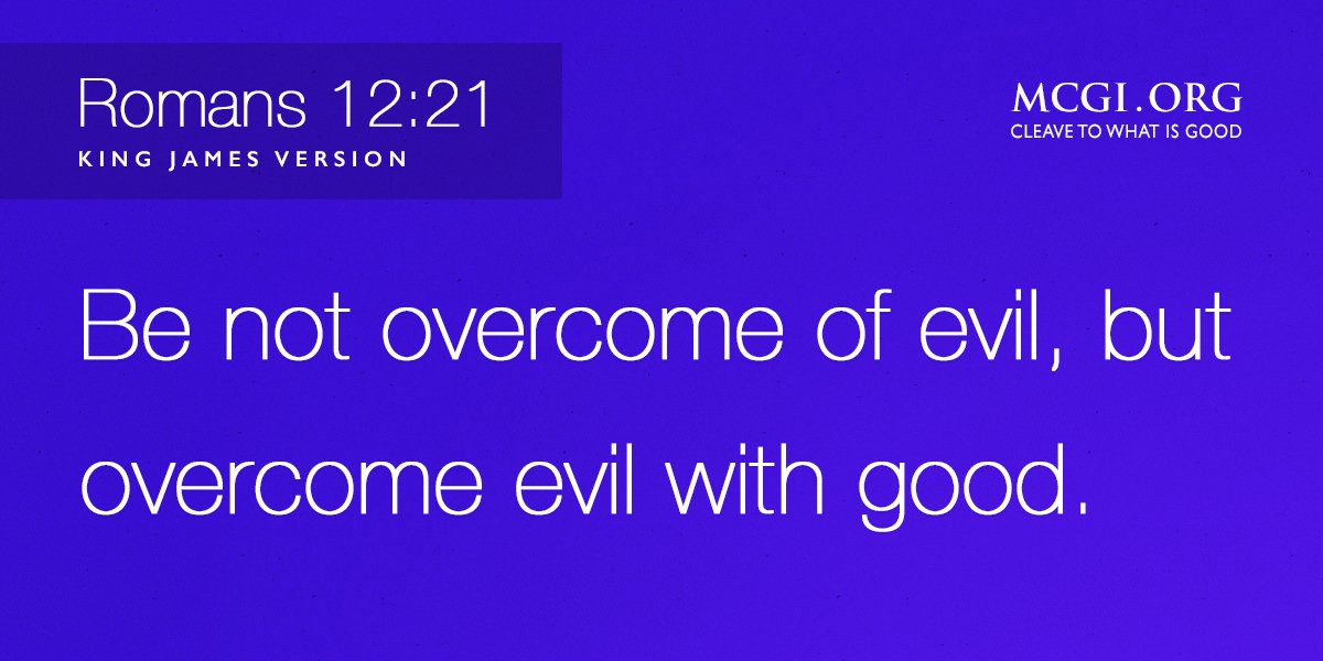 mcgidotorg's tweet photo. Be not overcome of evil, but overcome evil with good. (Romans 12:21) https://t.co/HgMGR5p0XG