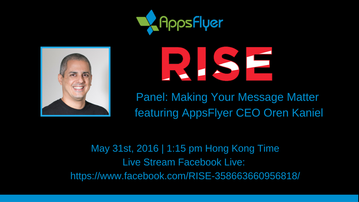 AppsFlyer's tweet photo. Catch AppsFlyer CEO @okaniel at the @RiseConfHQ on the Facebook Live stream on May 31st! https://t.co/EKNu8hDjZa https://t.co/eRC4ZCTNPe