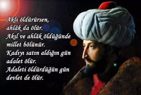 Bugün fethini kutladığınız Fatih Sultan Mehmed'in sözlerine de uyabilseydiniz keşke ama nerdee?.
